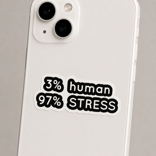 3% Human, 97% Stress Sticker