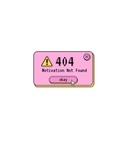 404 Motivation Not Found Sticker