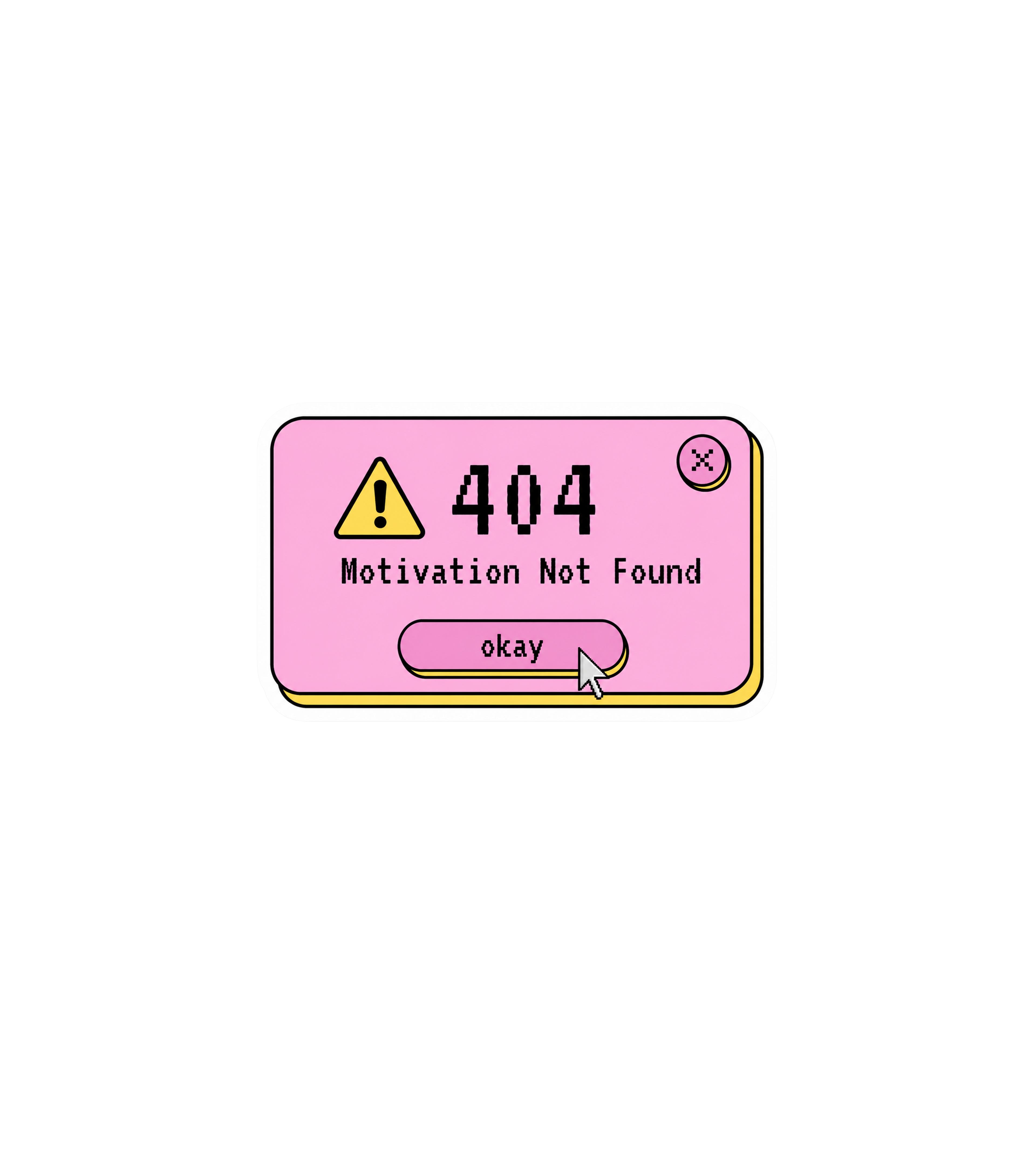 404 Motivation Not Found Sticker