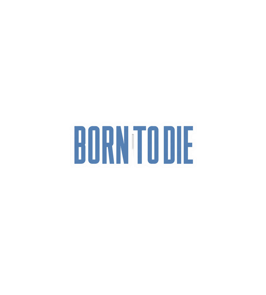 Born To Die Sticker