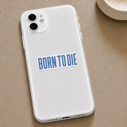 Born To Die Sticker