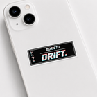 Born To Drift Sticker