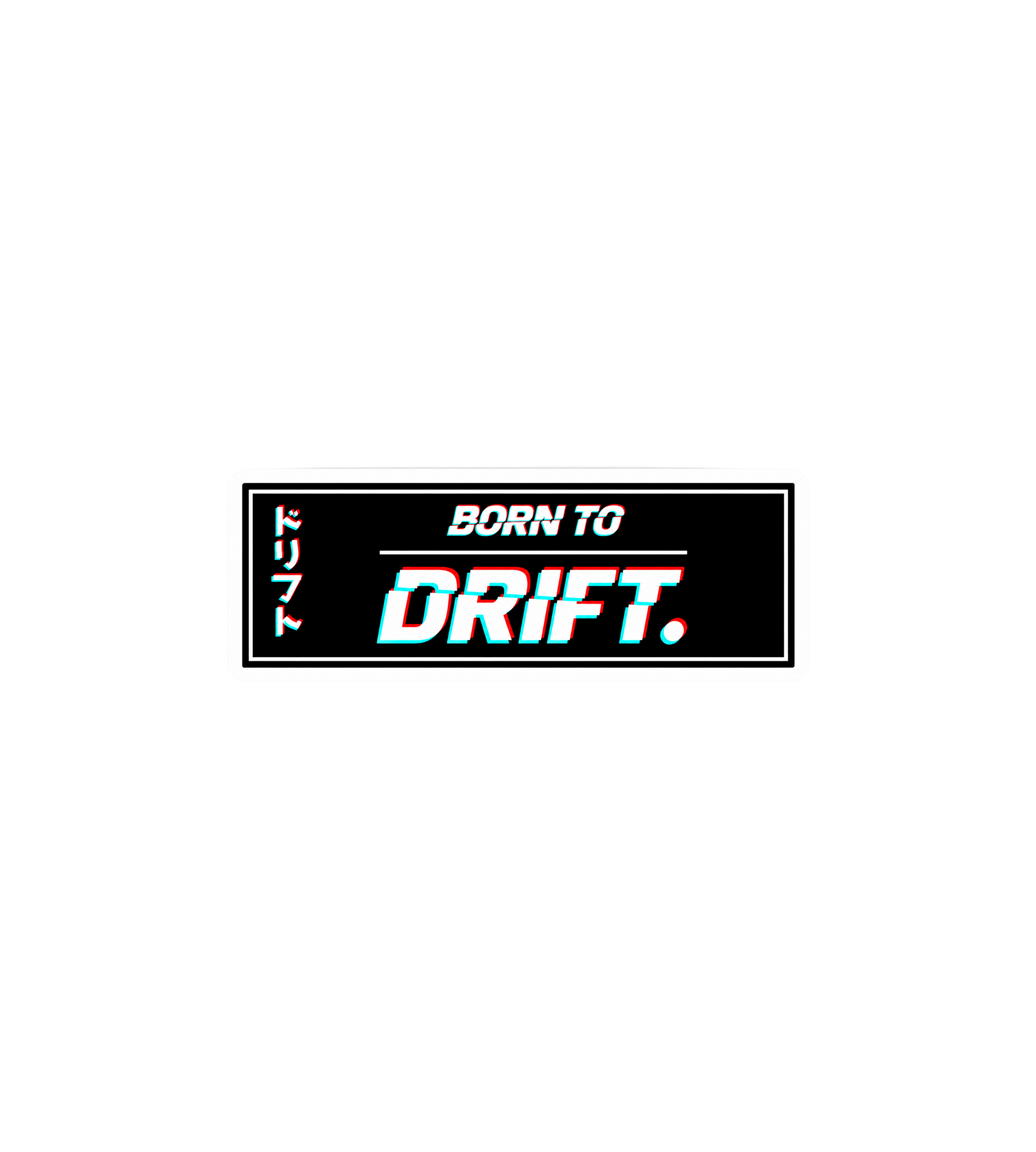 Born To Drift Sticker