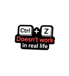 Ctrl + Z Doesn't Work in Real Life Sticker
