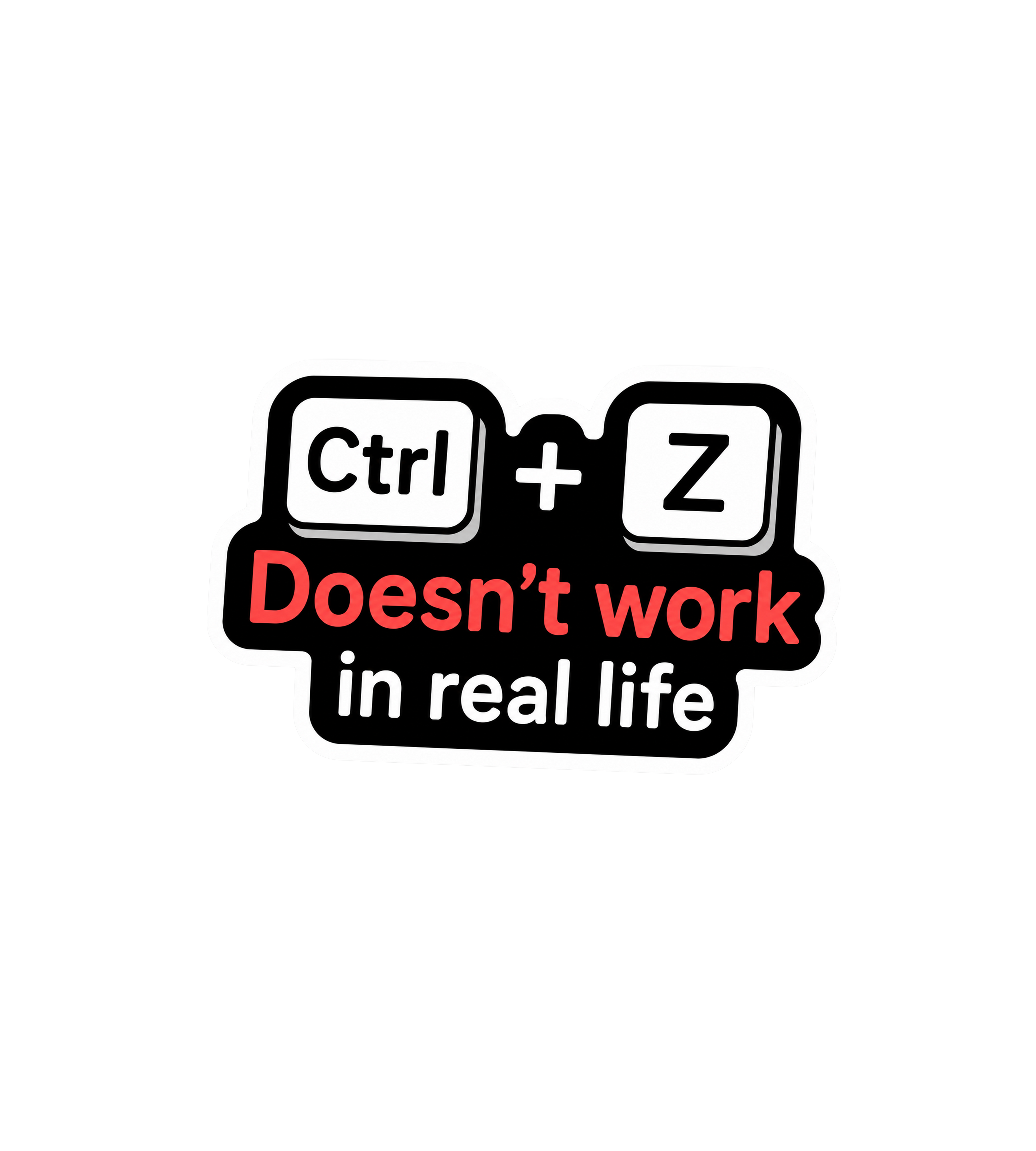 Ctrl + Z Doesn't Work in Real Life Sticker