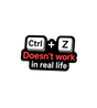 Ctrl + Z Doesn't Work in Real Life Sticker
