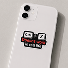 Ctrl + Z Doesn't Work in Real Life Sticker