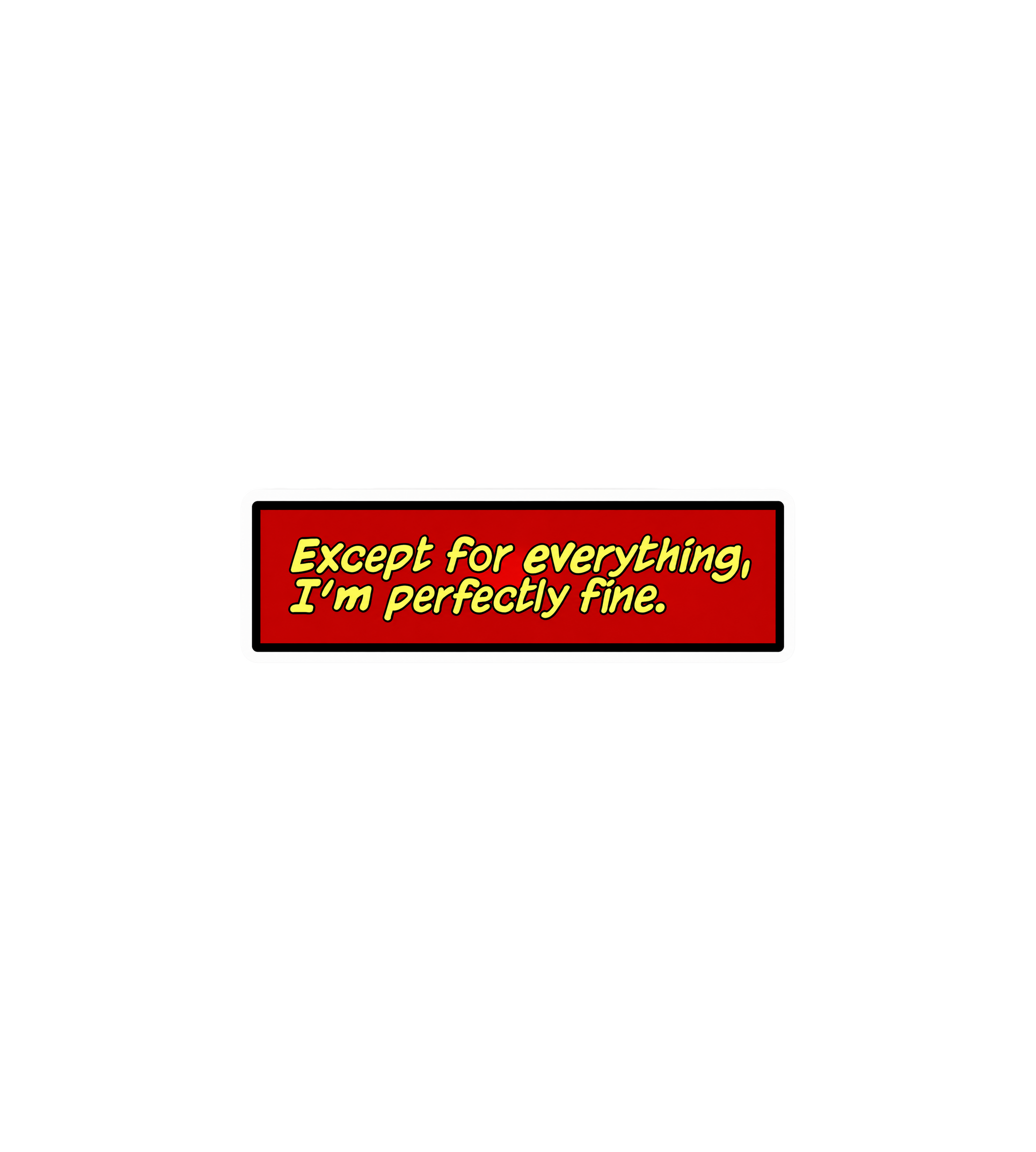 Teen Titans “Except for Everything” Sticker