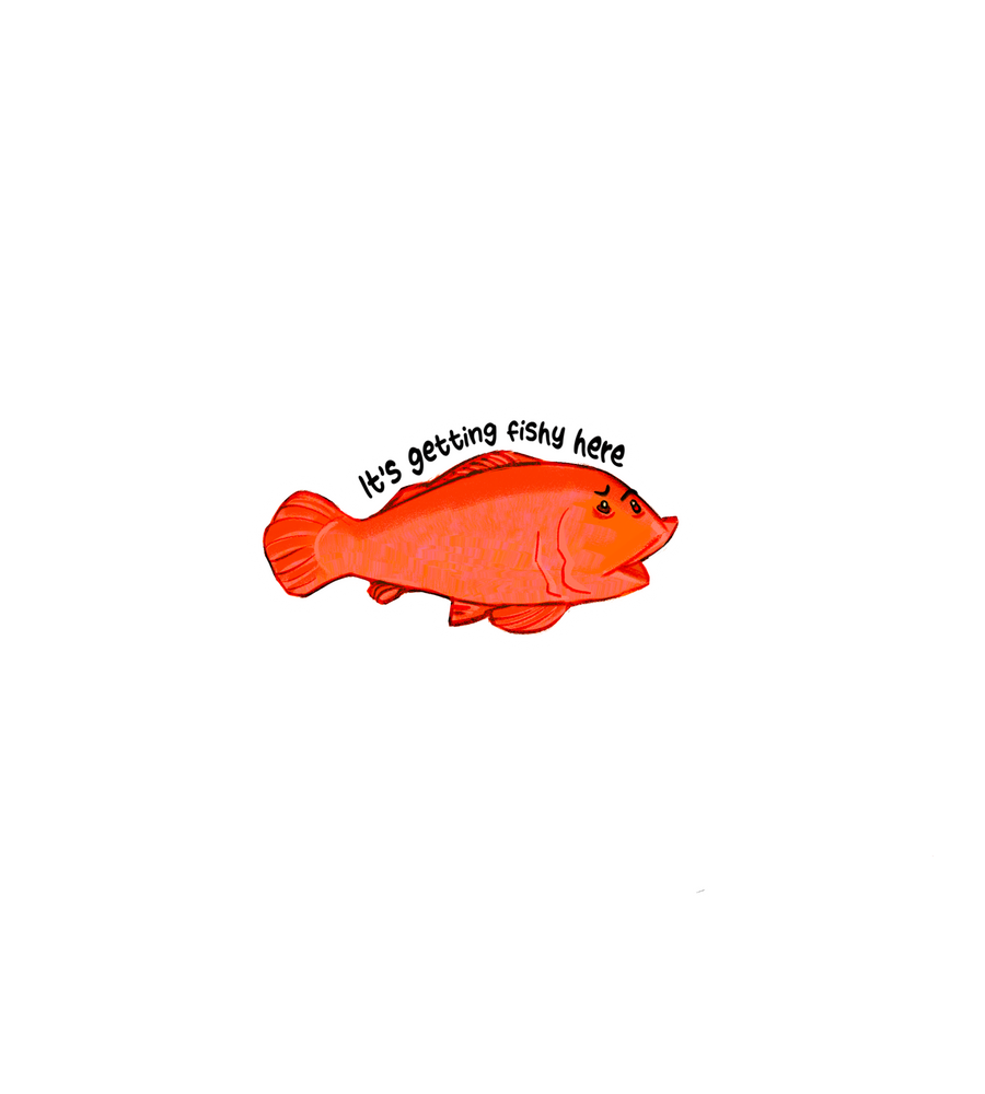 It's Getting Fishy Here Sticker