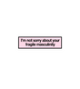Fragile Masculinity Sticker