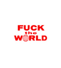 F*ck The World Statement Sticker