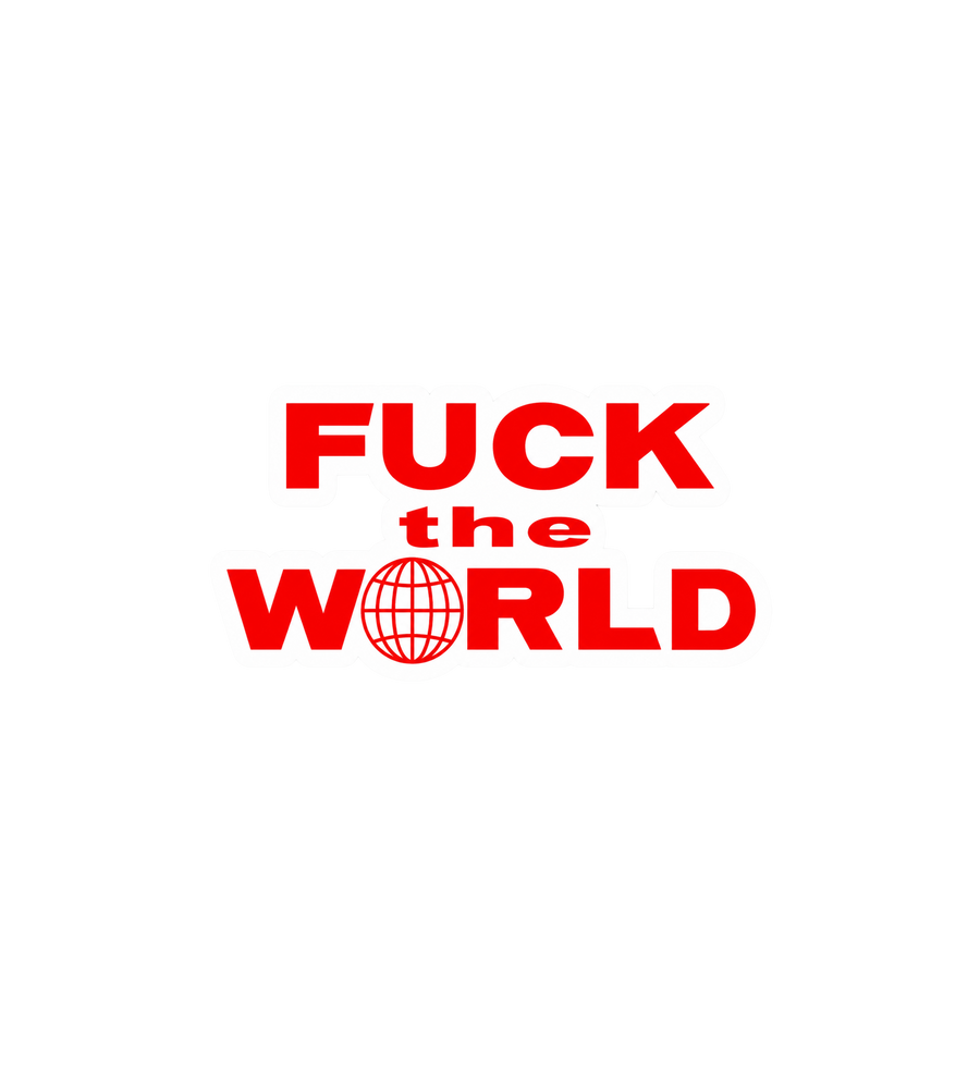 F*ck The World Statement Sticker