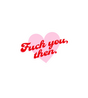 Fuck You, Then Sticker