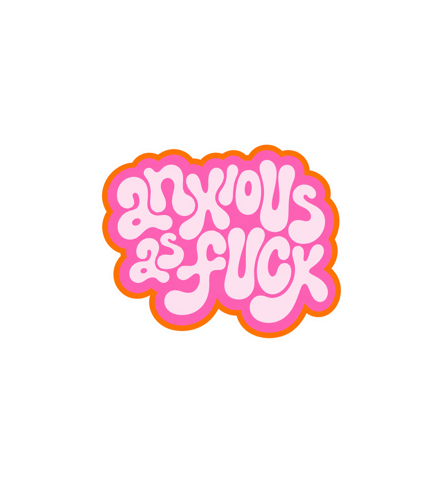 Anxious as Fuck Sticker