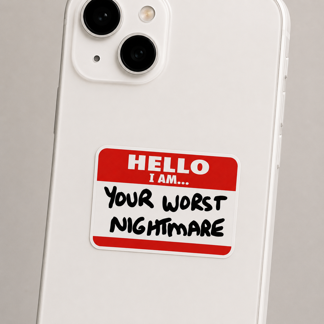 Hello, I Am Your Worst Nightmare Sticker
