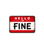 Hello, I'm Fine Vinyl Sticker