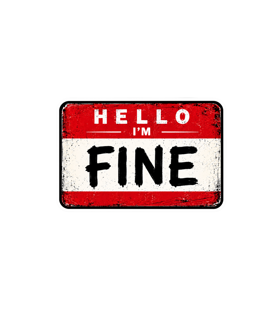 Hello, I'm Fine Vinyl Sticker