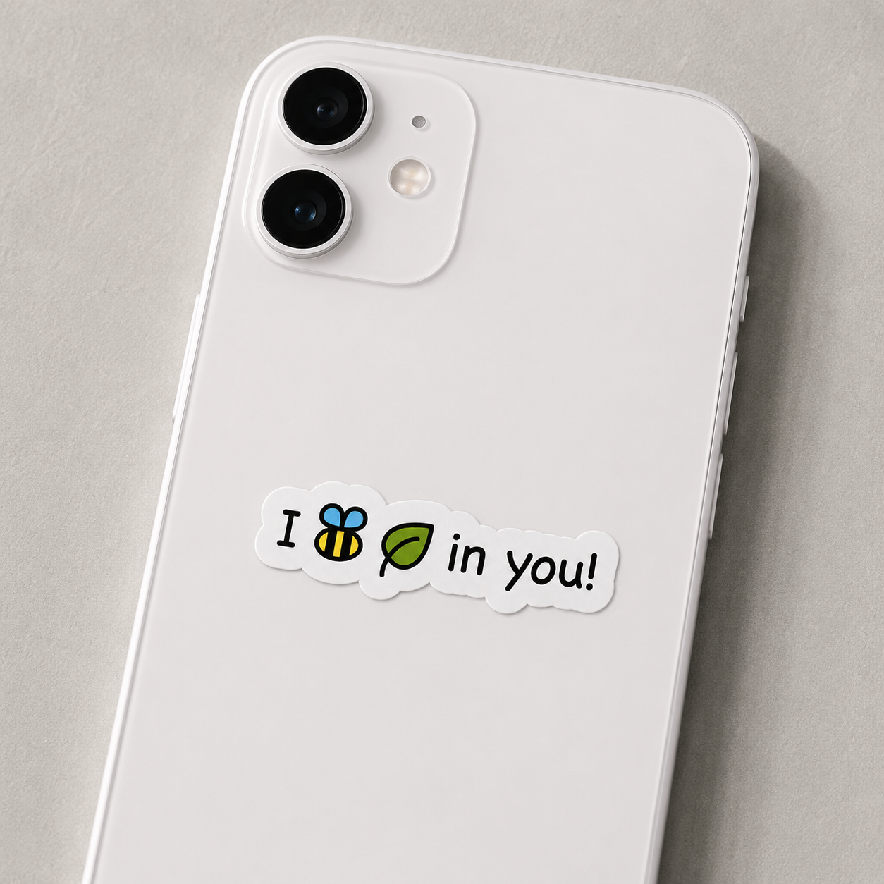 I Bee-Leaf In You Sticker