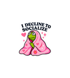 I Decline to Socialize Frog Sticker