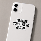 I'm Right You're Wrong Shut Up Sticker