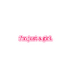 I'm Just a Girl Sticker