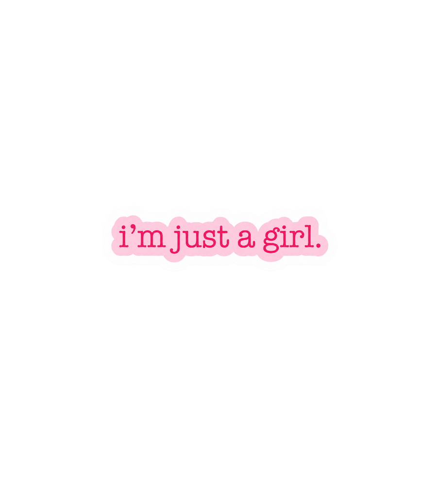 I'm Just a Girl Sticker