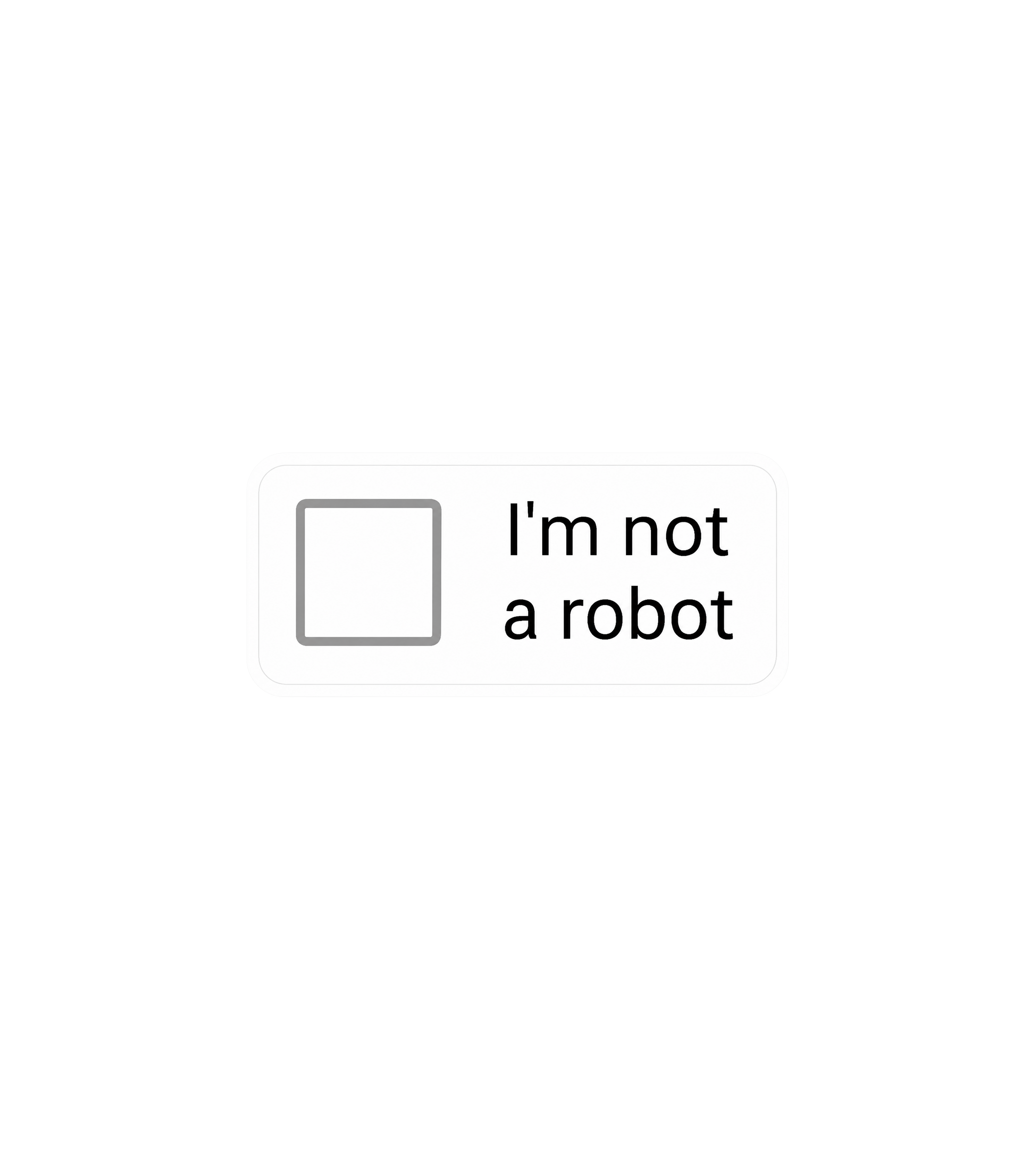 I'm Not a Robot Sticker