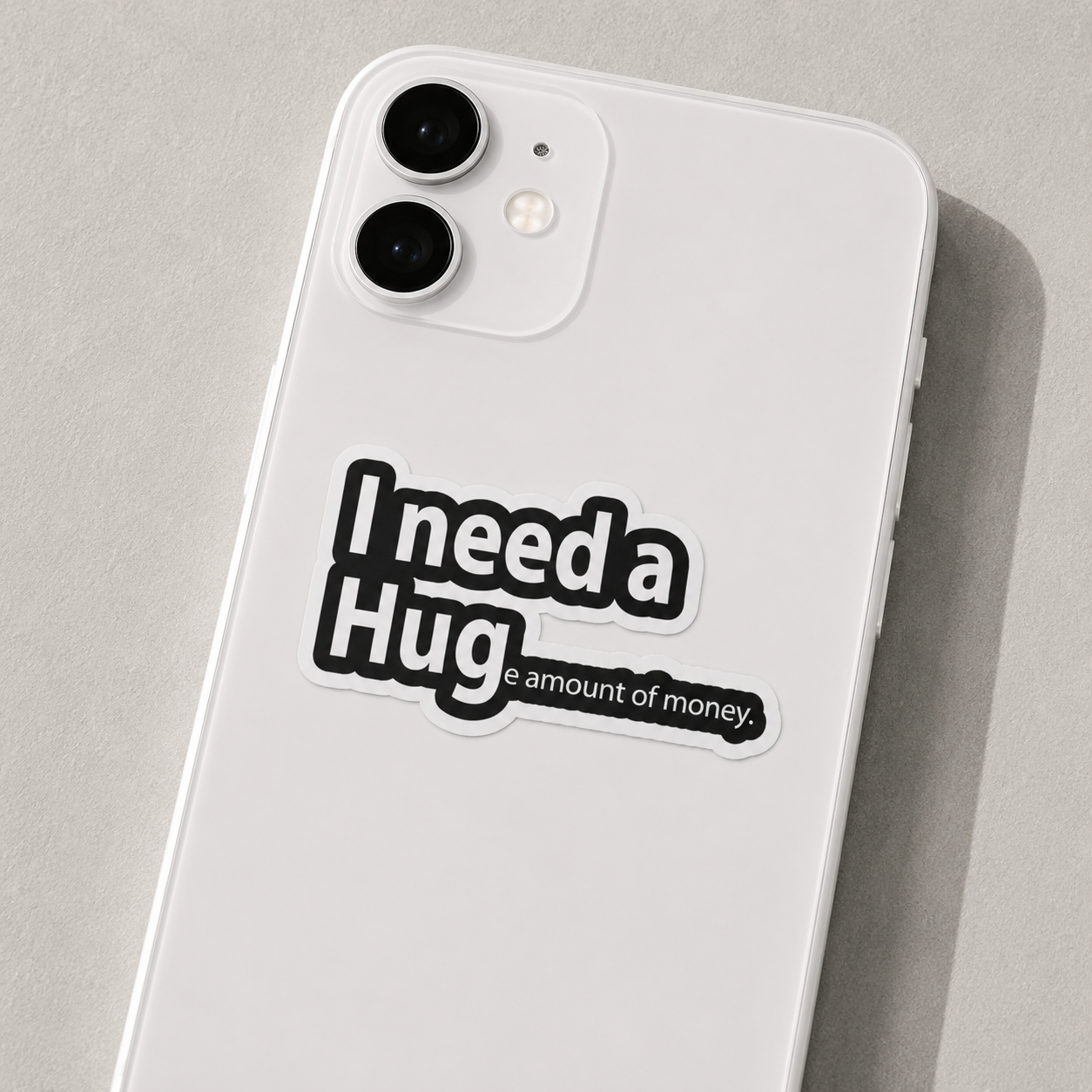I Need a Huge Amount of Money Sticker