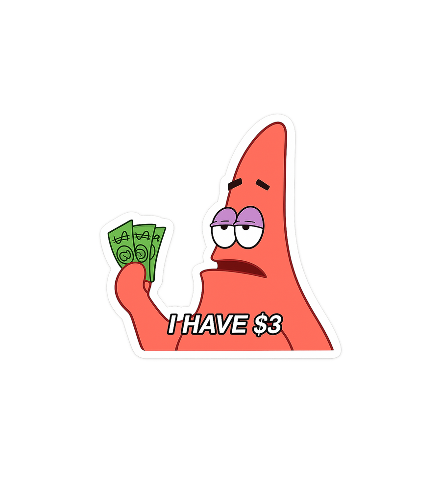 I Have $3 Patrick Sticker