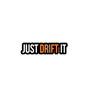 Just Drift It Sticker