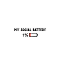 My Social Battery 1% Sticker