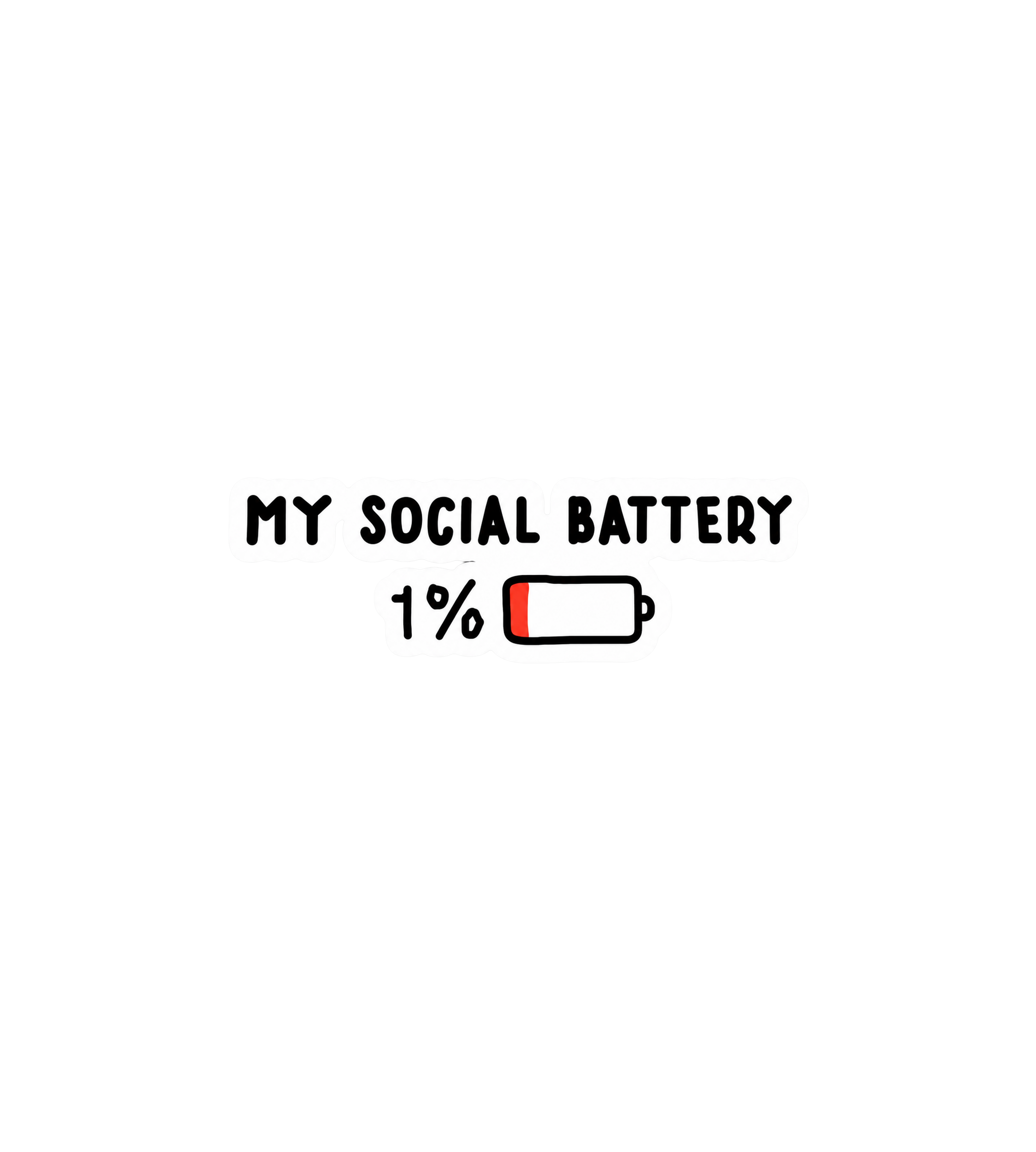 My Social Battery 1% Sticker