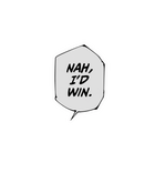 Nah, I'd Win Sticker