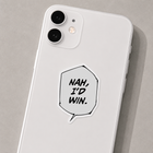 Nah, I'd Win Sticker