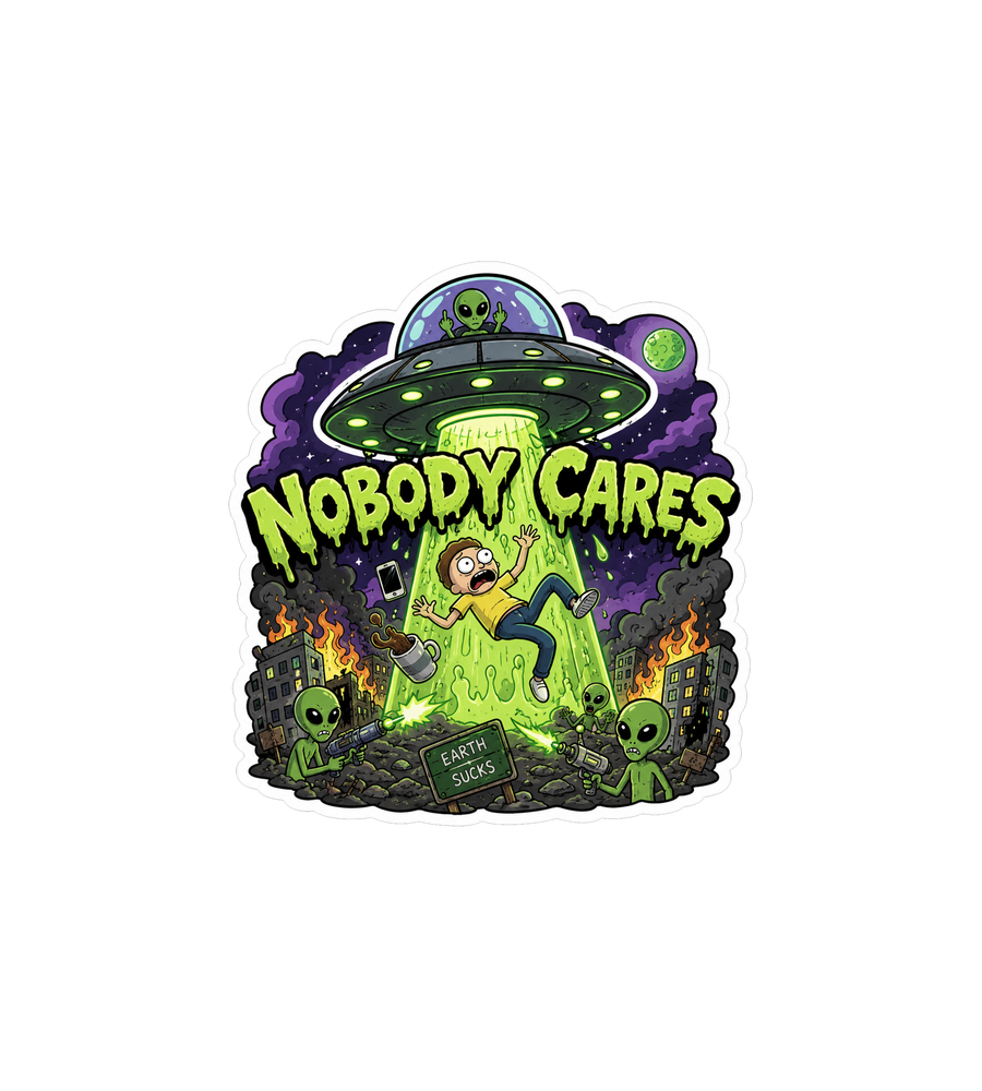 Nobody Cares Alien Abduction Sticker