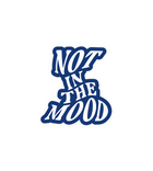 Not In The Mood Sticker