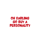 Oh Darling, Go Buy a Personality Sticker