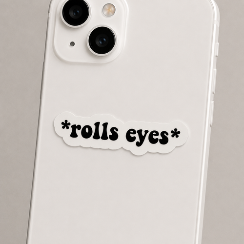 *Rolls Eyes* Sticker