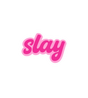 Slay Sticker