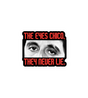 The Eyes Chico, They Never Lie Sticker – Scarface Inspired