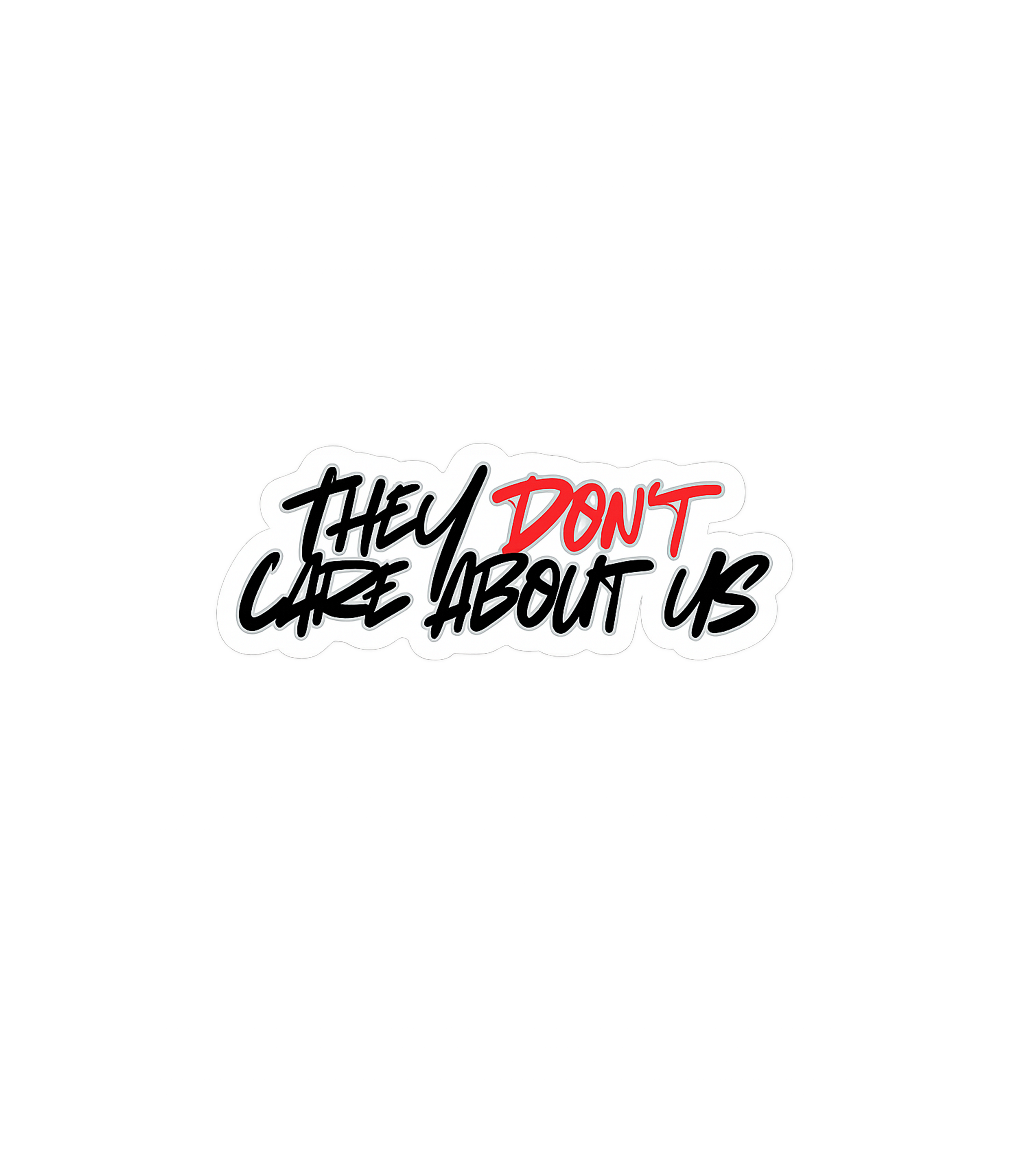 They Don't Care About Us Sticker
