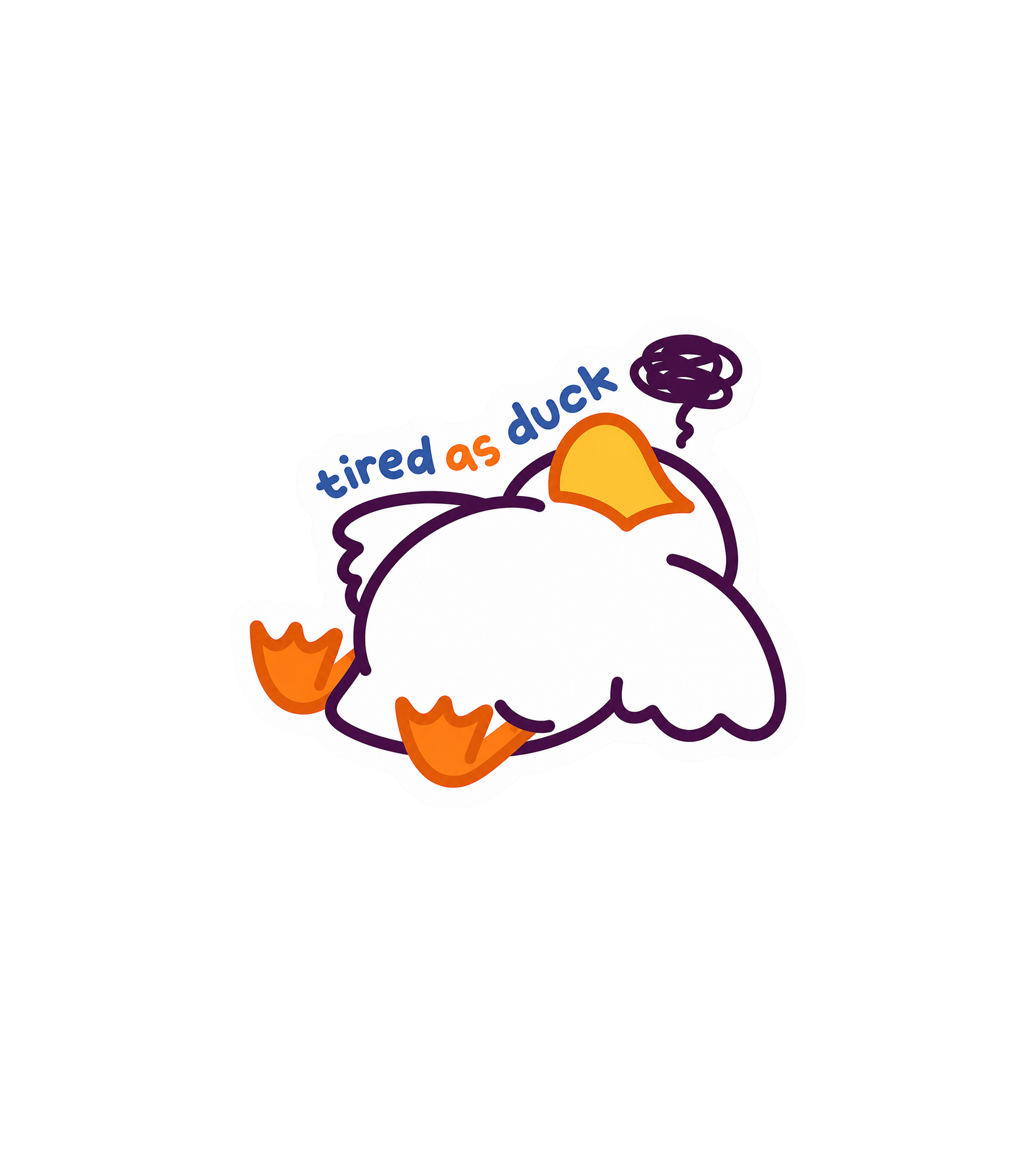 Tired As Duck Cute Sticker
