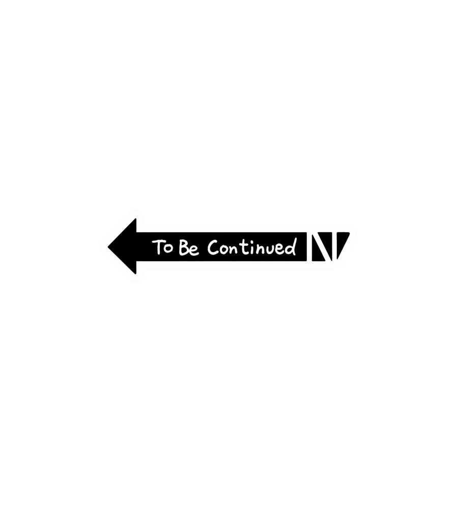 To Be Continued Arrow Sticker