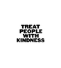 Treat People With Kindness Sticker