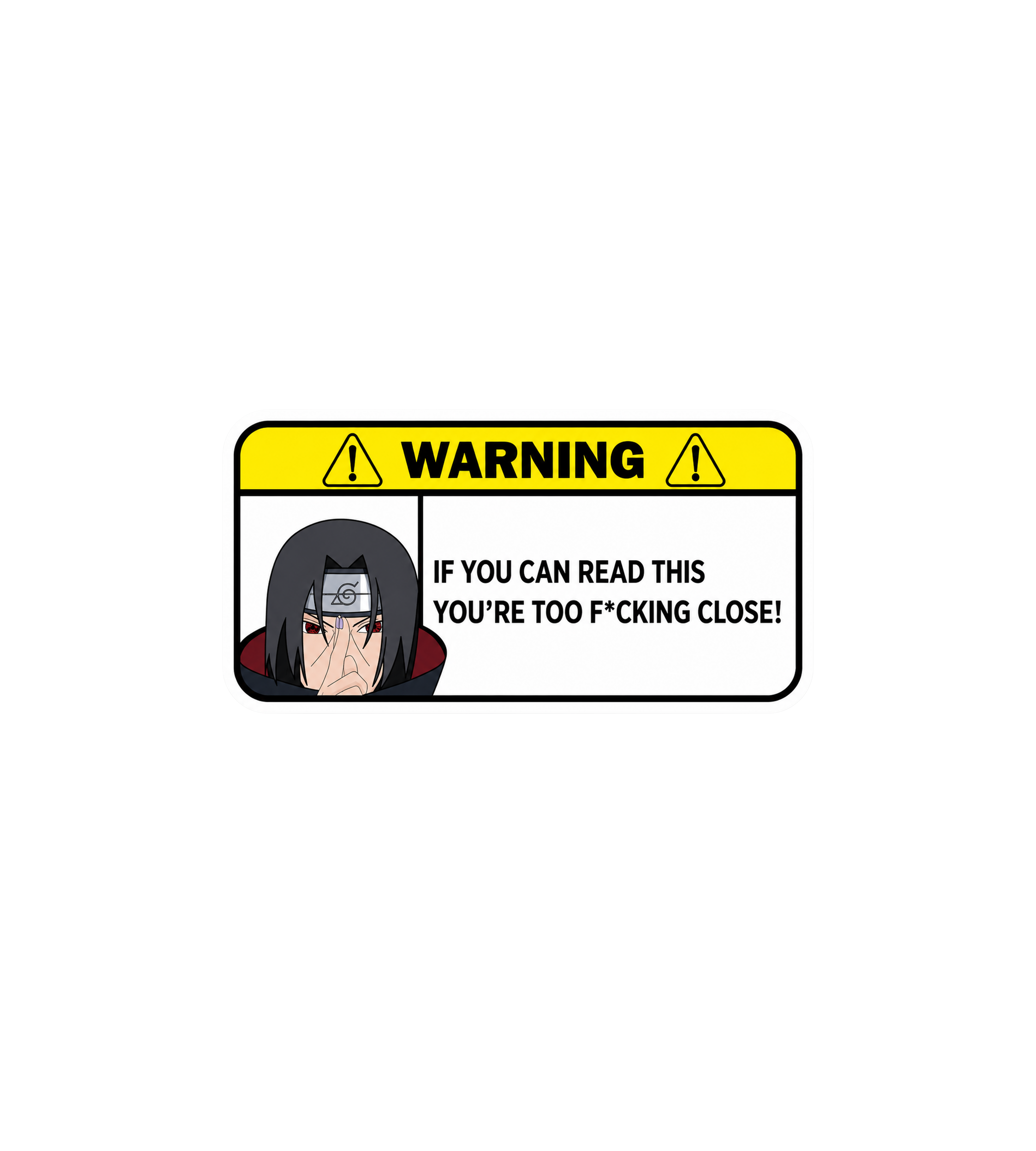 Warning: You're Too Close Sticker