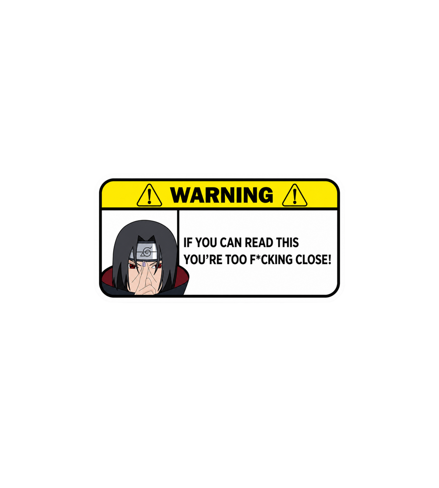 Warning: You're Too Close Sticker