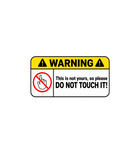Warning: Do Not Touch Sticker