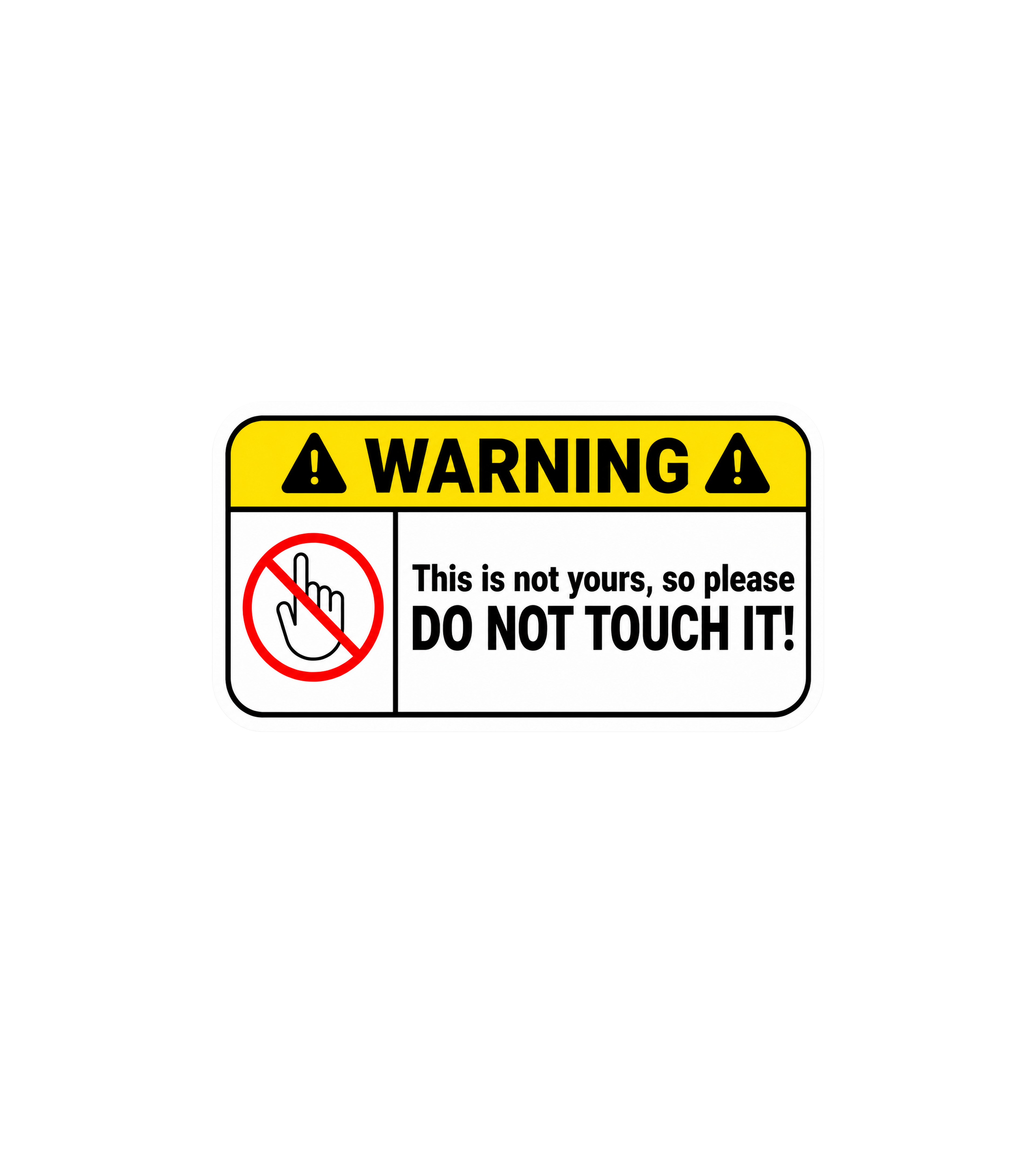 Warning: Do Not Touch Sticker