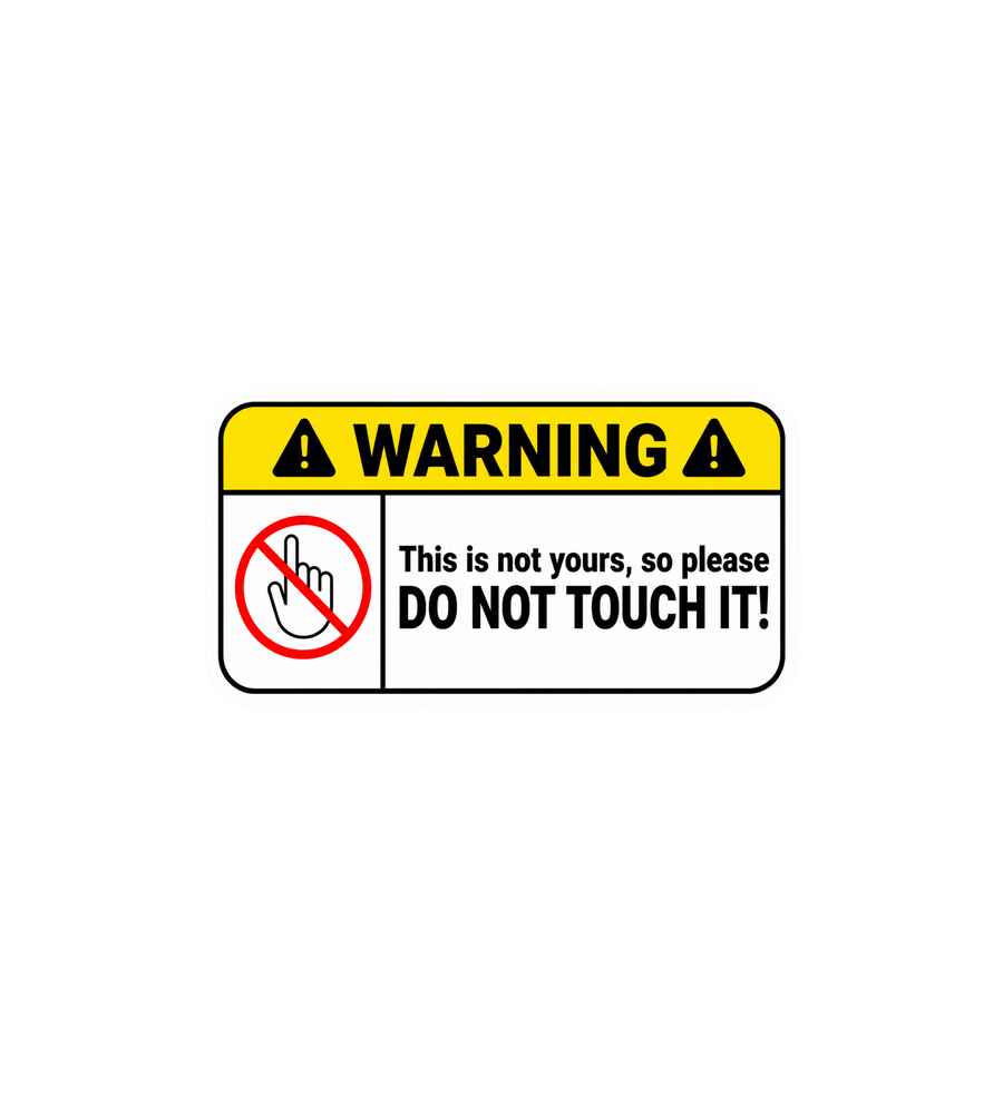 Warning: Do Not Touch Sticker