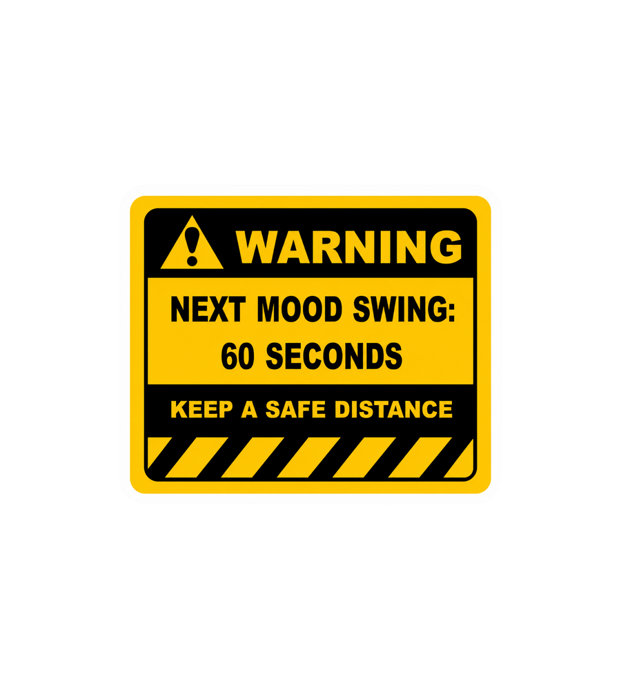 Mood Swing Warning Sticker